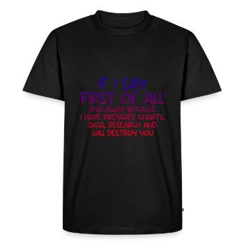 If I say first of all, run away 3 - Men's Premium Organic T-Shirt - black - Front - Nico (187cm)