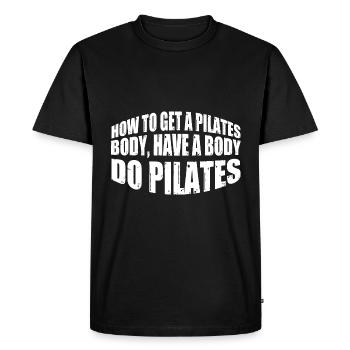 How To Get A Pilates Body, Have A Body Do Pilates4 - Men's Premium Organic T-Shirt - black - Front - Nico (187cm)
