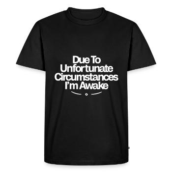 En raison de circonstances malheureuses, je suis éveillé - T-shirt Premium bio Homme - noir - Devant - Nico (187cm)