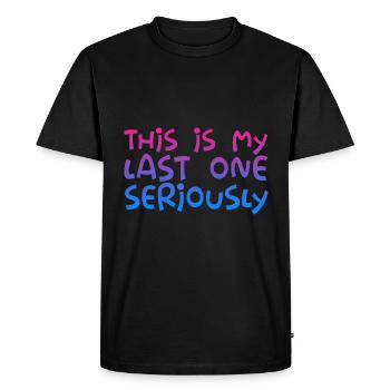 This Is My Last One Seriously - Men's Premium Organic T-Shirt - black - Front - Nico (187cm)