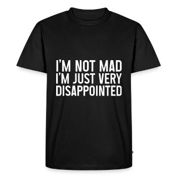 I'm Not Mad, I'm Just Very Disappointed - Men's Premium Organic T-Shirt - black - Front - Nico (187cm)