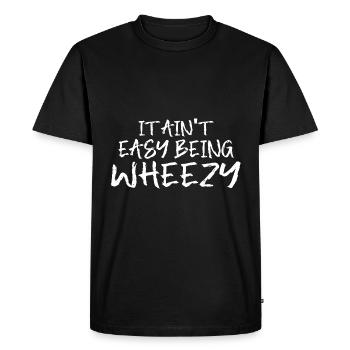 It Ain't Easy Being Wheezy 10 - Men's Premium Organic T-Shirt - black - Front - Nico (187cm)