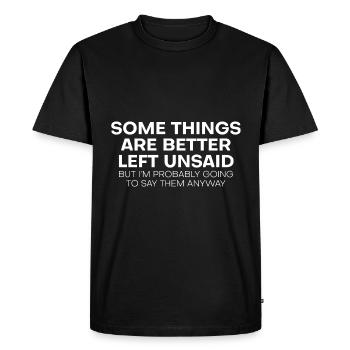 Some Things Are Better Left Unsaid - Men's Premium Organic T-Shirt - black - Front - Nico (187cm)