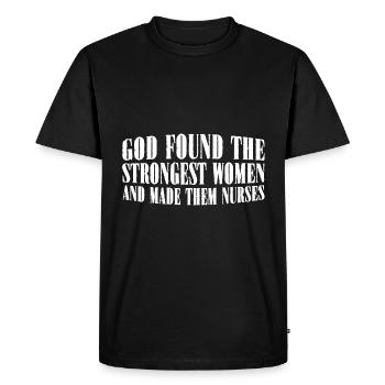 God Found The Strong Women And Made Them Nurses 4 - Men's Premium Organic T-Shirt - black - Front - Nico (187cm)