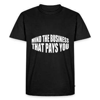 Mind The Business That Pays You 41 - Men's Premium Organic T-Shirt - black - Front - Nico (187cm)