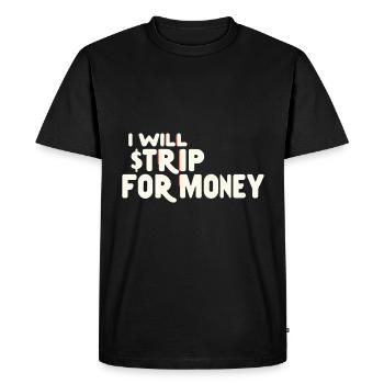 Je vais me déshabiller pour de l’argent 7 - T-shirt Premium bio Homme - noir - Devant - Nico (187cm)