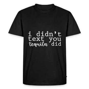 Je ne t’ai pas envoyé de texto, la tequila l’a fait - T-shirt Premium bio Homme - noir - Devant - Nico (187cm)