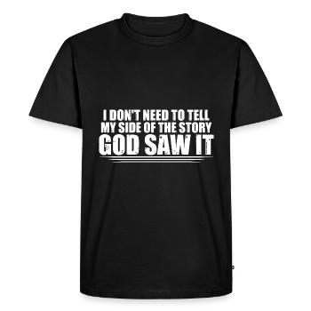 I Don't Need To Tell My Side Of The Story 12 - Men's Premium Organic T-Shirt - black - Front - Nico (187cm)