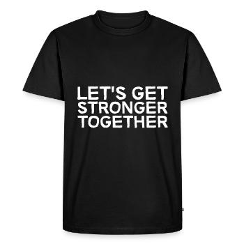 Let's Get Stronger Together - Men's Premium Organic T-Shirt - black - Front - Nico (187cm)