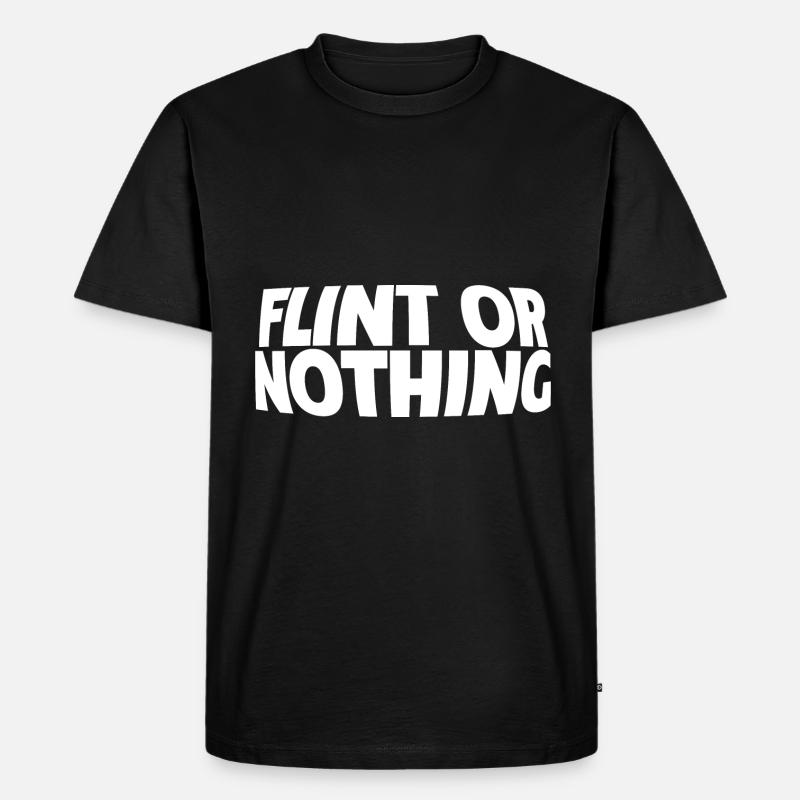 Flint Or Nothing - Männer Premium Bio T-Shirt - Schwarz