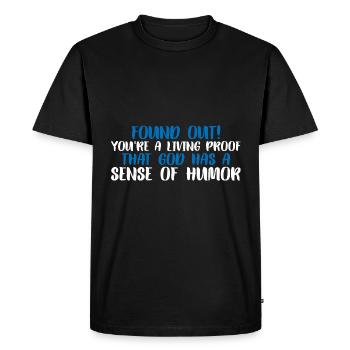 You're Proof That God Has A Sense Of Humor 4 - Men's Premium Organic T-Shirt - black - Front - Nico (187cm)