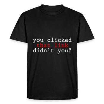Vous avez cliqué sur ce lien, n’avez-vous pas 2 - T-shirt Premium bio Homme - noir - Devant - Nico (187cm)