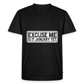 excuse me is it january yet 4 - Men's Premium Organic T-Shirt - black - Front - Nico (187cm)