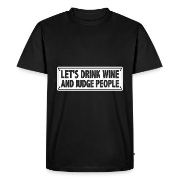 Buvons du vin et jugeons les gens 15 - T-shirt Premium bio Homme - noir - Devant - Nico (187cm)