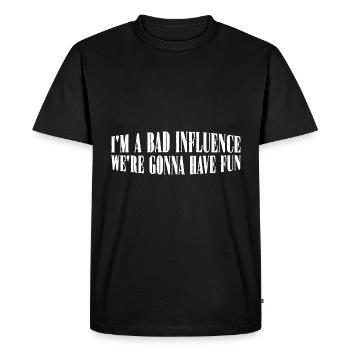 Je suis une mauvaise influence, nous allons nous amuser 4 - T-shirt Premium bio Homme - noir - Devant - Nico (187cm)