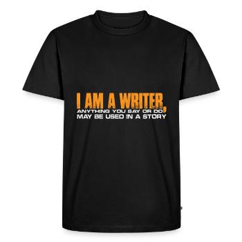Anything you say or do may be used in a story 30 - Men's Premium Organic T-Shirt - black - Front - Nico (187cm)