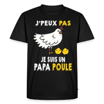 Je Peux Pas Je Suis Un Papa Poule - T-shirt Premium bio Homme - noir - Devant - Nico (187cm)