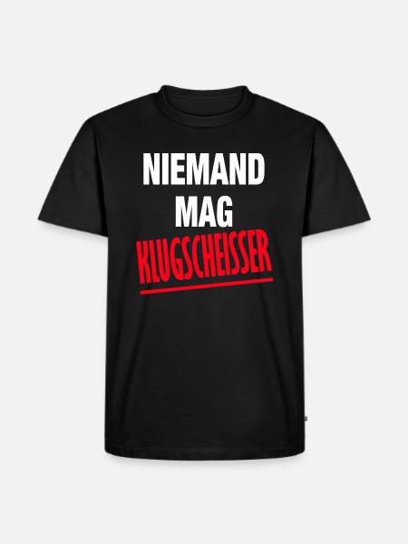 Niemand mag Klugscheisser - Männer Premium Bio T-Shirt - Schwarz