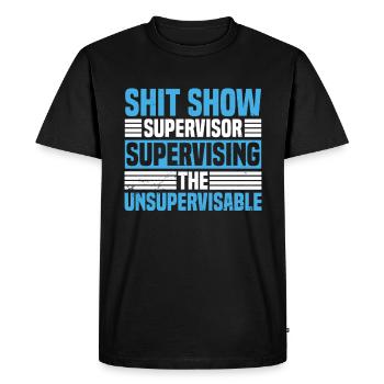 Shit Show Supervisor Men Sarcastic Adult Joke - Men's Premium Organic T-Shirt - black - Front - Nico (187cm)