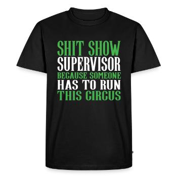 Superviseur de spectacle de merde sarcastique - T-shirt Premium bio Homme - noir - Devant - Nico (187cm)