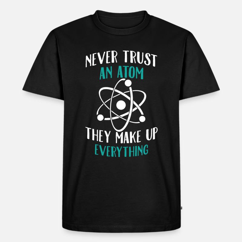Traue niemals einem Atom - Männer Premium Bio T-Shirt - Schwarz