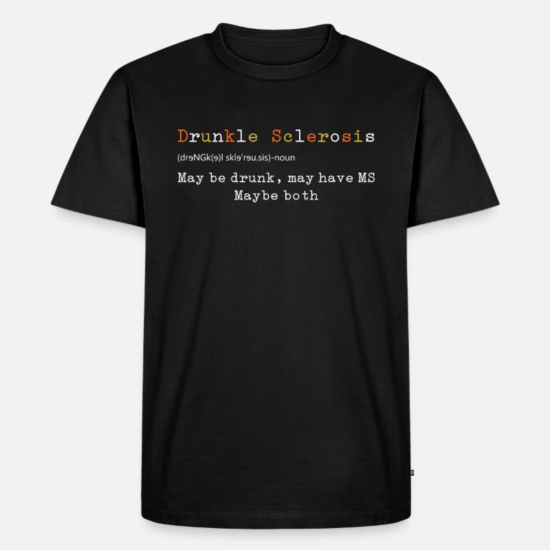 Drunkle Sclerosis Maybe Drunk May Have MS Maybe - Männer Premium Bio T-Shirt - Schwarz