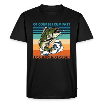 Bien sûr, je jouis vite, j'ai du poisson à attraper T-shirt - T-shirt Premium bio Homme - noir - Devant - Nico (187cm)