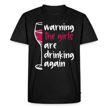 Warning the girls are drinking again T Shirt - Men's Premium Organic T-Shirt - black - Front - Nico (187cm)