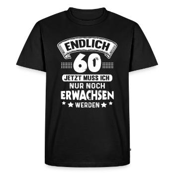 60. Geburtstag Endlich 60 Jahre Erwachsen werden - Männer Premium Bio T-Shirt - Schwarz - Vorne - Nico (187cm)