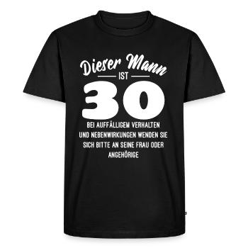 30. Geburtstag Rezept Nebenwirkung lustig Spruch - Männer Premium Bio T-Shirt - Schwarz - Vorne - Nico (187cm)
