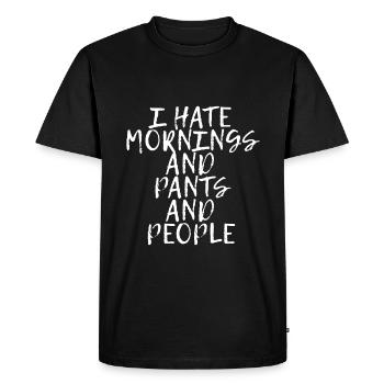 Je déteste les matins, les pantalons et les gens - T-shirt Premium bio Homme - noir - Devant - Nico (187cm)