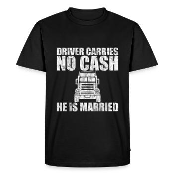Driver Carries No Cash He Is Married 3 - Men's Premium Organic T-Shirt - black - Front - Nico (187cm)
