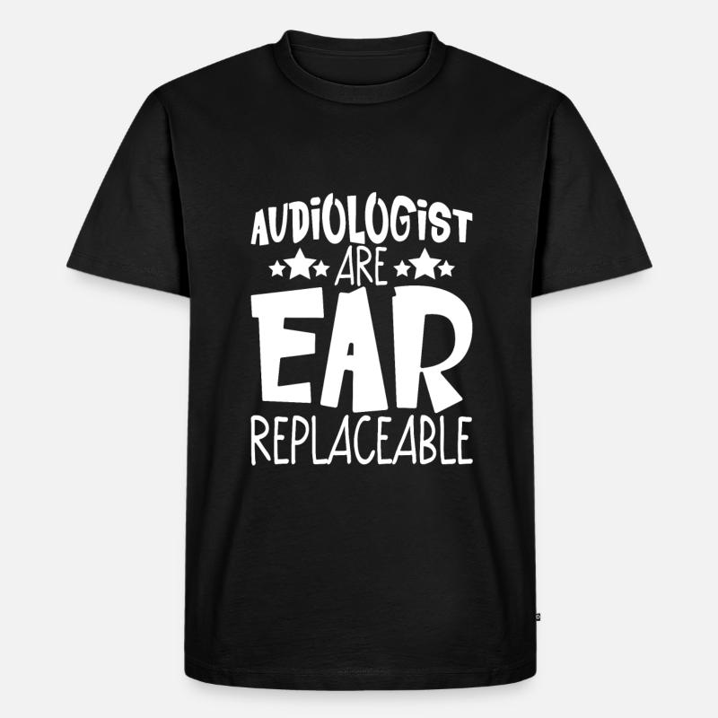 Audiologists Are Ear Replaceable 4 - Männer Premium Bio T-Shirt - Schwarz