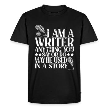 Anything you say or do may be used in a story 22 - Men's Premium Organic T-Shirt - black - Front - Nico (187cm)