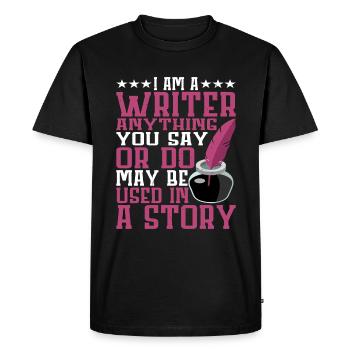 Anything you say or do may be used in a story 19 - Men's Premium Organic T-Shirt - black - Front - Nico (187cm)
