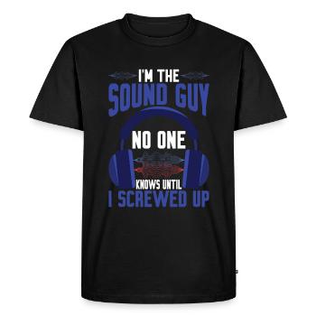 Chez The Sound Guy, personne ne le sait jusqu’à ce que je me plante.3 - T-shirt Premium bio Homme - noir - Devant - Nico (187cm)