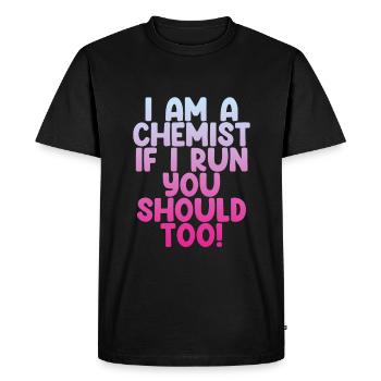 I Am A Chemist, If I Run, You Should Too! 2 - Men's Premium Organic T-Shirt - black - Front - Nico (187cm)