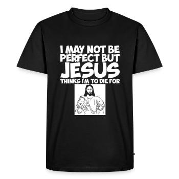 I'm Not Perfect But Jesus Thinks I'm To Die For 2 - Men's Premium Organic T-Shirt - black - Front - Nico (187cm)