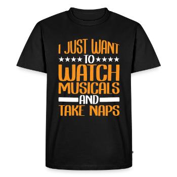 I Just Want To Watch Musicals And Take Naps 2 - Men's Premium Organic T-Shirt - black - Front - Nico (187cm)