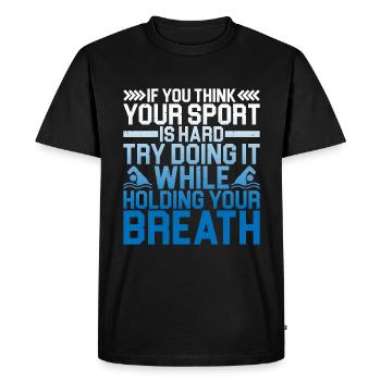 Try doing it while holding your breath 2 - Men's Premium Organic T-Shirt - black - Front - Nico (187cm)