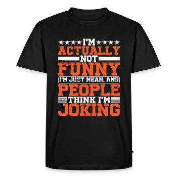 En fait, je ne suis pas drôle, je suis juste méchant - T-shirt Premium bio Homme - noir - Devant - Nico (187cm)