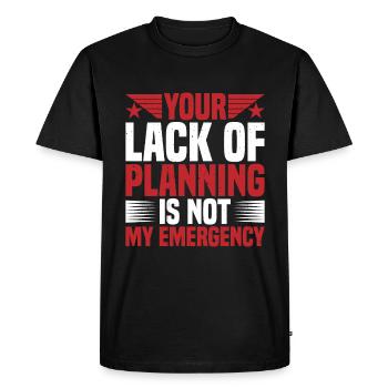 Votre manque de planification n’est pas mon urgence 2 - T-shirt Premium bio Homme - noir - Devant - Nico (187cm)