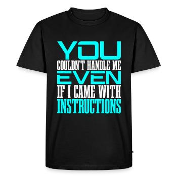 Vous ne pouviez pas me gérer même avec les instructions 2 - T-shirt Premium bio Homme - noir - Devant - Nico (187cm)
