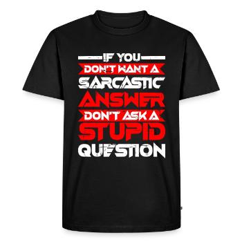 Si vous ne voulez pas d’une réponse sarcastique 5 - T-shirt Premium bio Homme - noir - Devant - Nico (187cm)