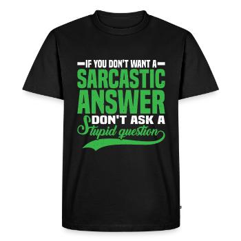 Si vous ne voulez pas d’une réponse sarcastique 7 - T-shirt Premium bio Homme - noir - Devant - Nico (187cm)