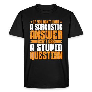 Si vous ne voulez pas d’une réponse sarcastique 6 - T-shirt Premium bio Homme - noir - Devant - Nico (187cm)