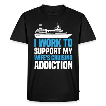 I Work To Support My Wife's Cruising Addiction 3 - Men's Premium Organic T-Shirt - black - Front - Nico (187cm)