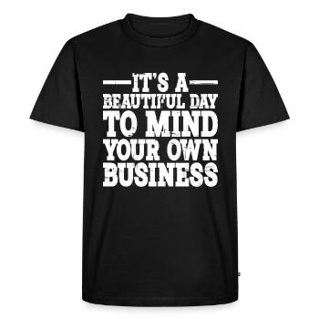 It's A Beautiful Day To Mind Your Own Business 2 - Men's Premium Organic T-Shirt - black - Front - Nico (187cm)