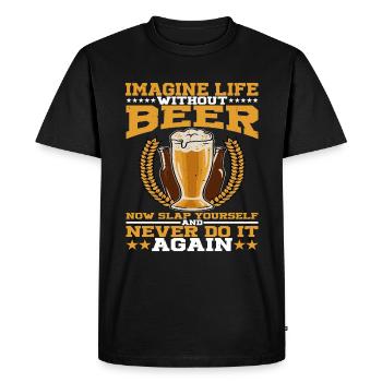 Imagine Life Without Beer, Now Slap Yourself 3 - Men's Premium Organic T-Shirt - black - Front - Nico (187cm)