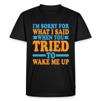 Sry pour ce que j’ai dit quand tu as essayé de me réveiller 2 - T-shirt Premium bio Homme - noir - Devant - Nico (187cm)